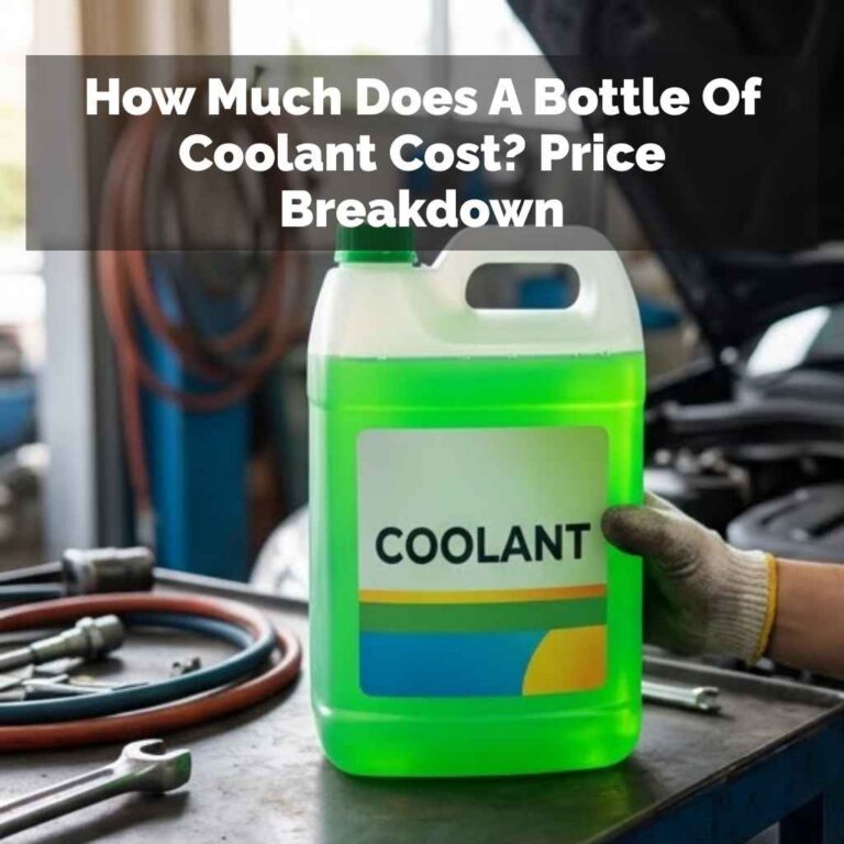 How Much Does A Bottle Of Coolant Cost