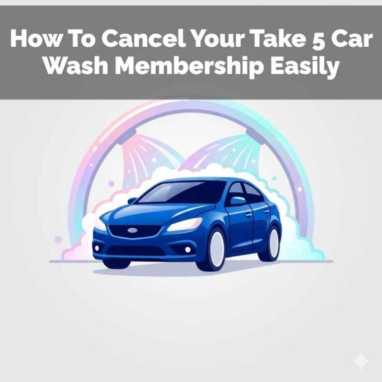 How To Cancel Your Take 5 Car Wash Membership Easily
