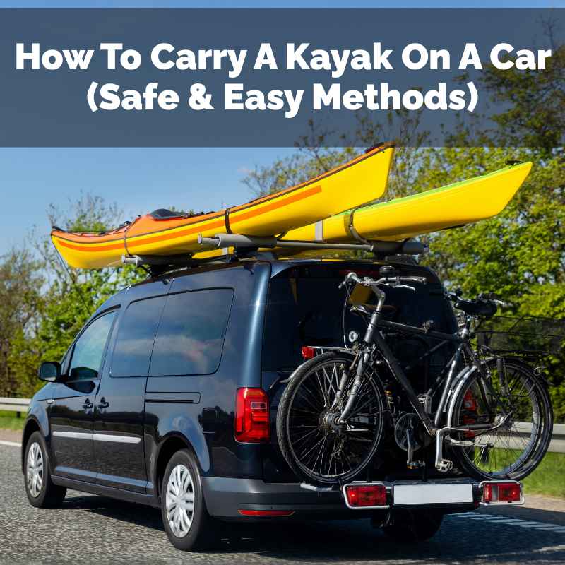 How To Carry A Kayak On A Car