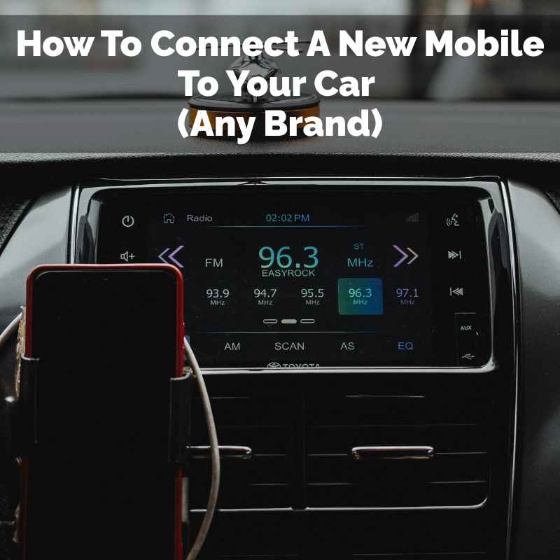 How To Connect A New Mobile To Your Car