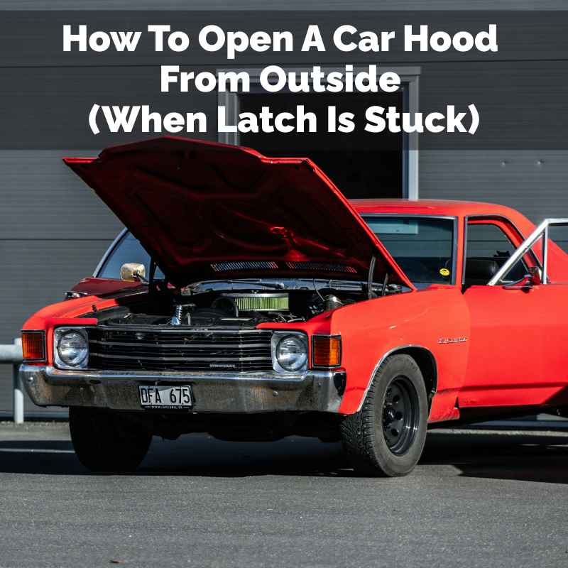 How To Open A Car Hood From Outside