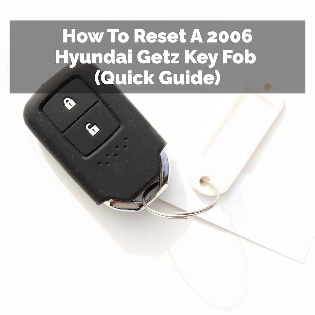 How To Reset A 2006 Hyundai Getz Key Fob