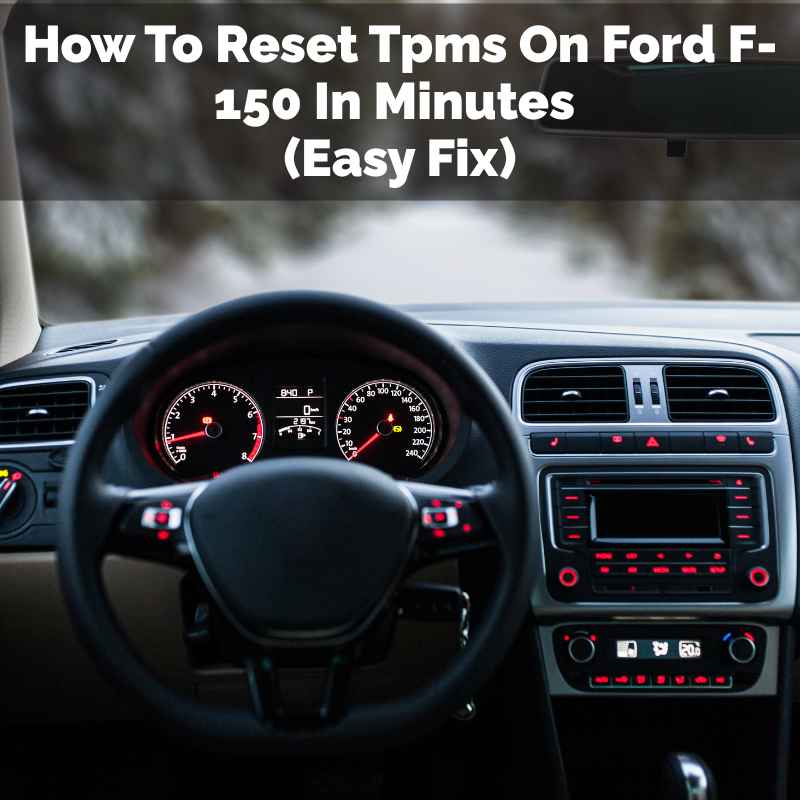 How To Reset Tpms On Ford F-150 In Minutes