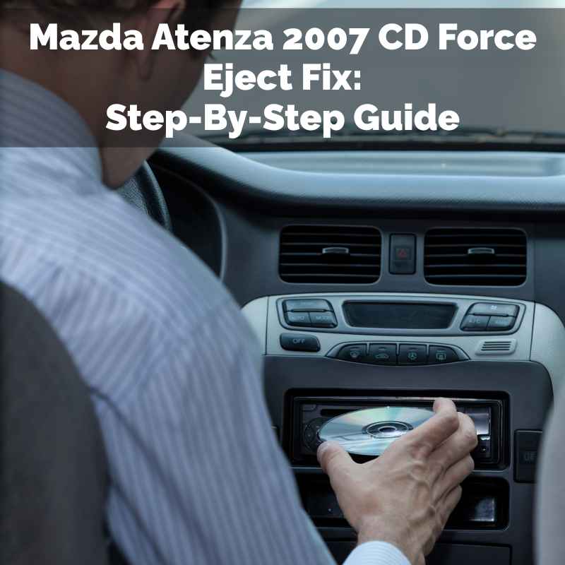 Mazda Atenza 2007 CD Force Eject Fix