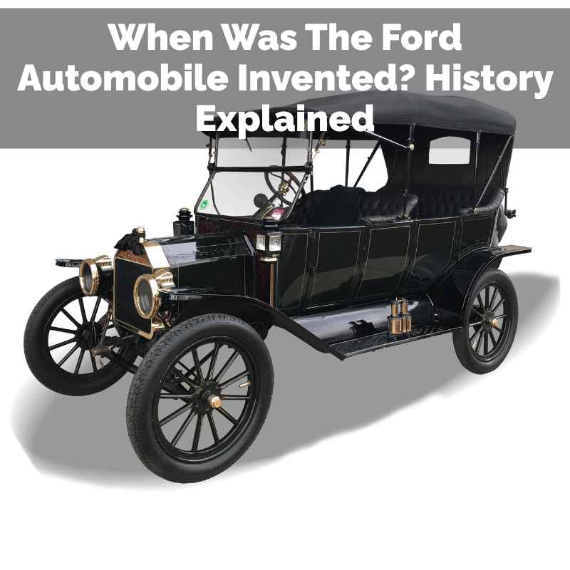 When Was The Ford Automobile Invented