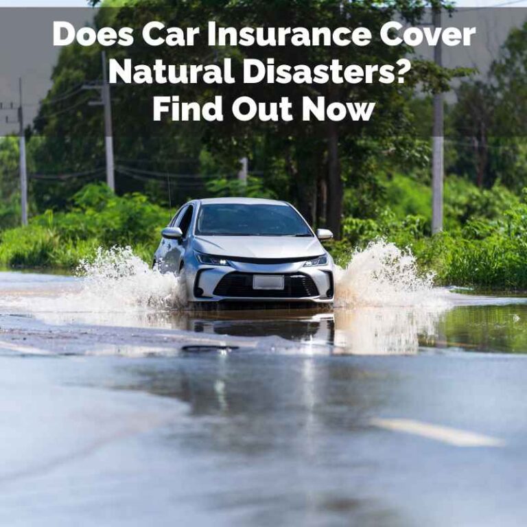 Does Car Insurance Cover Natural Disasters