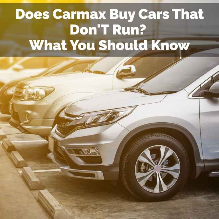 Does Carmax Buy Cars That Don'T Run