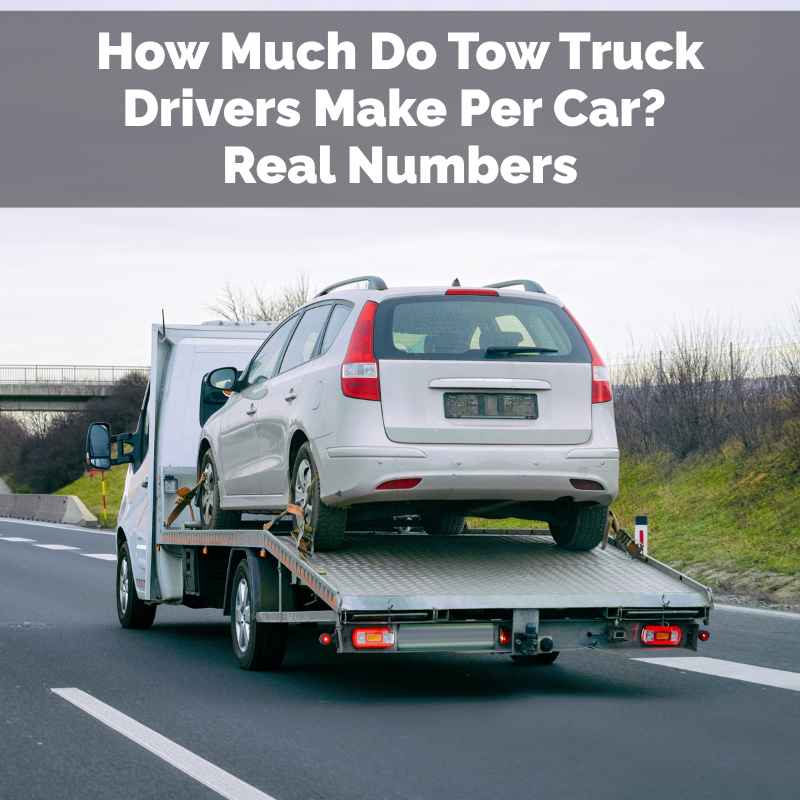 How Much Do Tow Truck Drivers Make Per Car