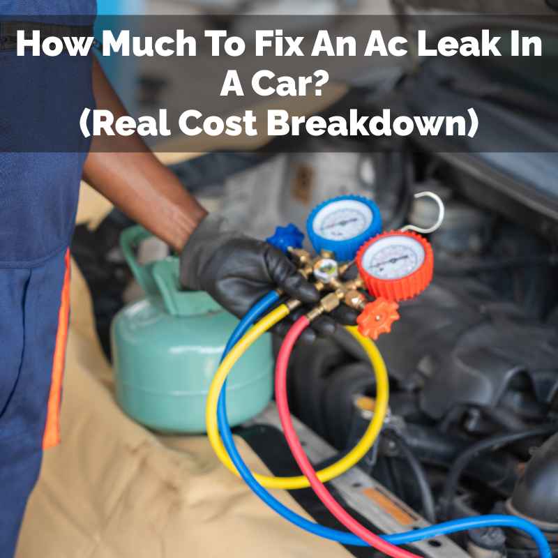 How Much To Fix An Ac Leak In A Car