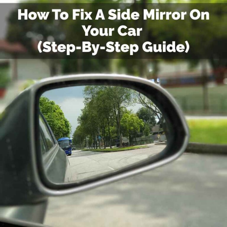 How To Fix A Side Mirror On Your Car