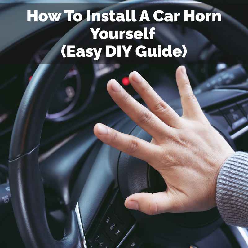 How To Install A Car Horn Yourself