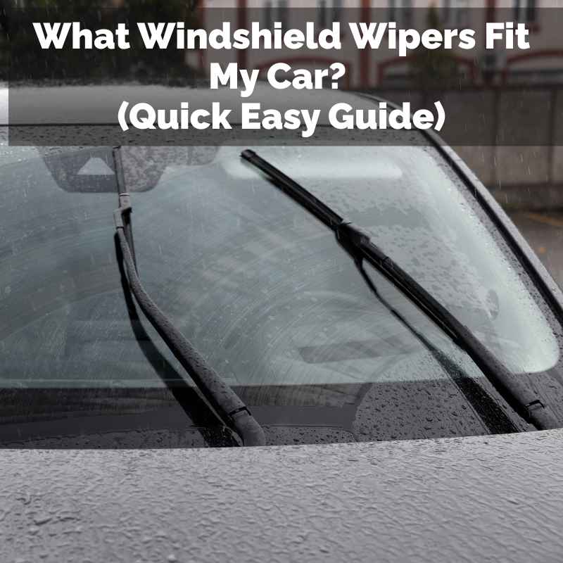 What Windshield Wipers Fit My Car