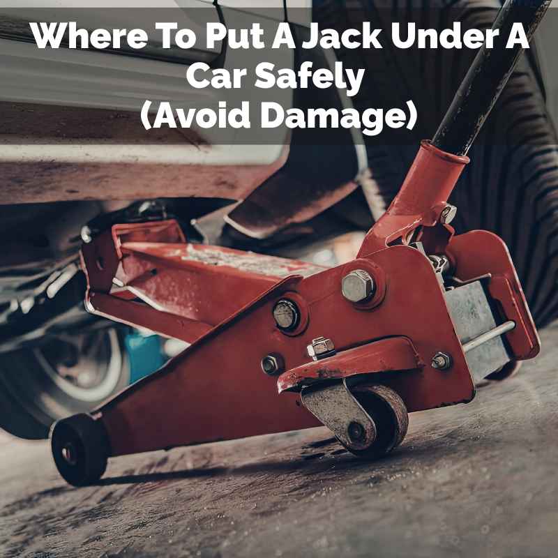 Where To Put A Jack Under A Car Safely