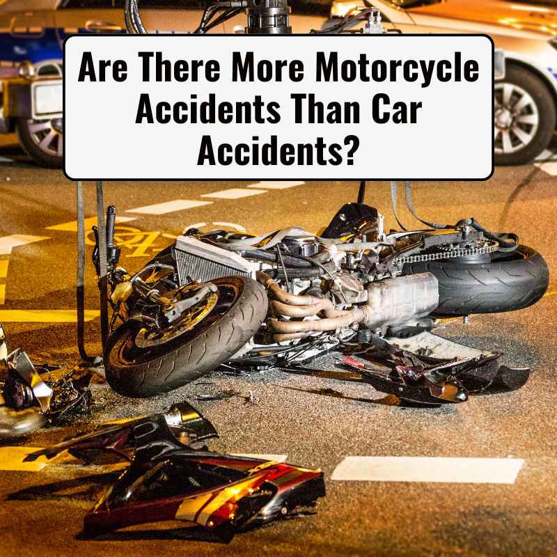 Are There More Motorcycle Accidents Than Car Accidents