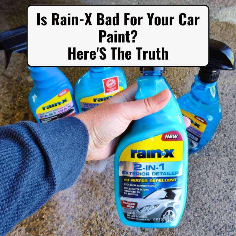 Is Rain-X Bad For Your Car Paint