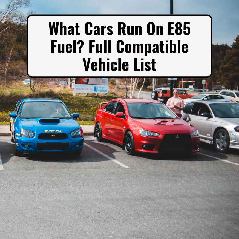 What Cars Run On E85 Fuel