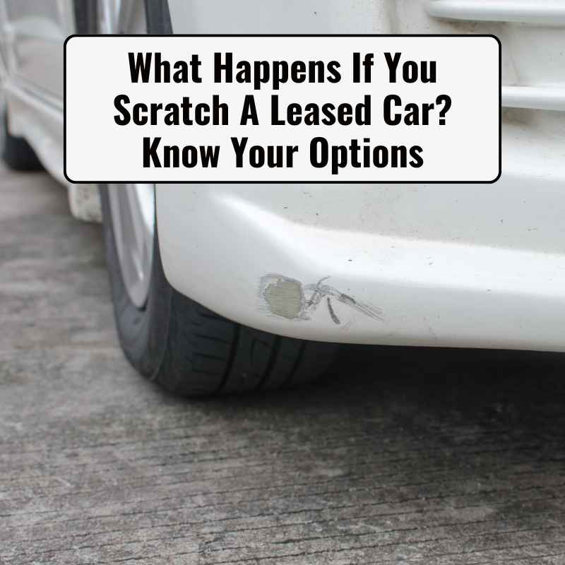 What Happens If You Scratch A Leased Car