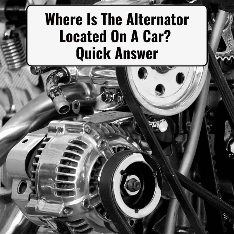 Where Is The Alternator Located On A Car