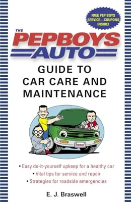 The Pep Boys Auto Guide To Car Care And Maintenance