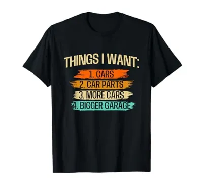 Things I Want - Car Parts Enthusiast Auto Mechanic Engine T-Shirt