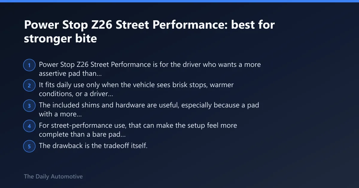 Steps: Power Stop Z26 Street Performance: best for stronger bite