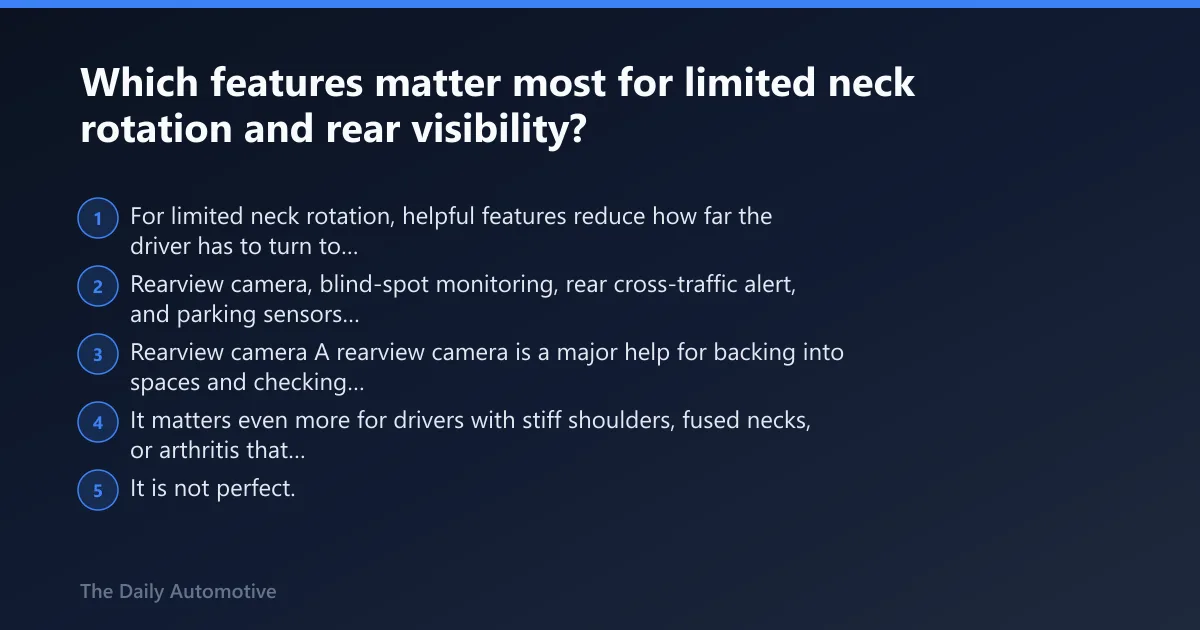 Steps: Which features matter most for limited neck rotation and rear visibility?