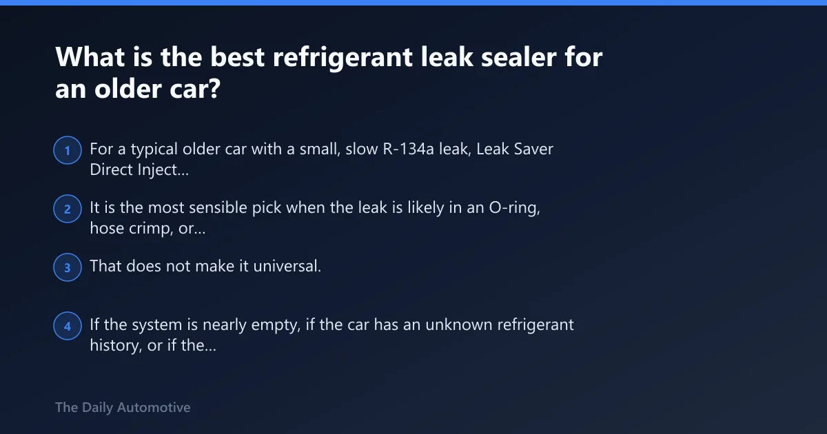 Steps: What is the best refrigerant leak sealer for an older car?
