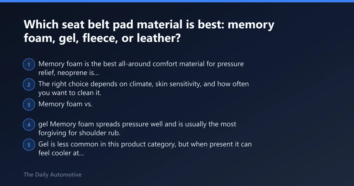 Steps: Which seat belt pad material is best: memory foam, gel, fleece, or leather?