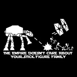 The Empire Doesnt Care About Your Stick Figure Family parody car decal showing an AT-AT walker and TIE fighter chasing stick figures