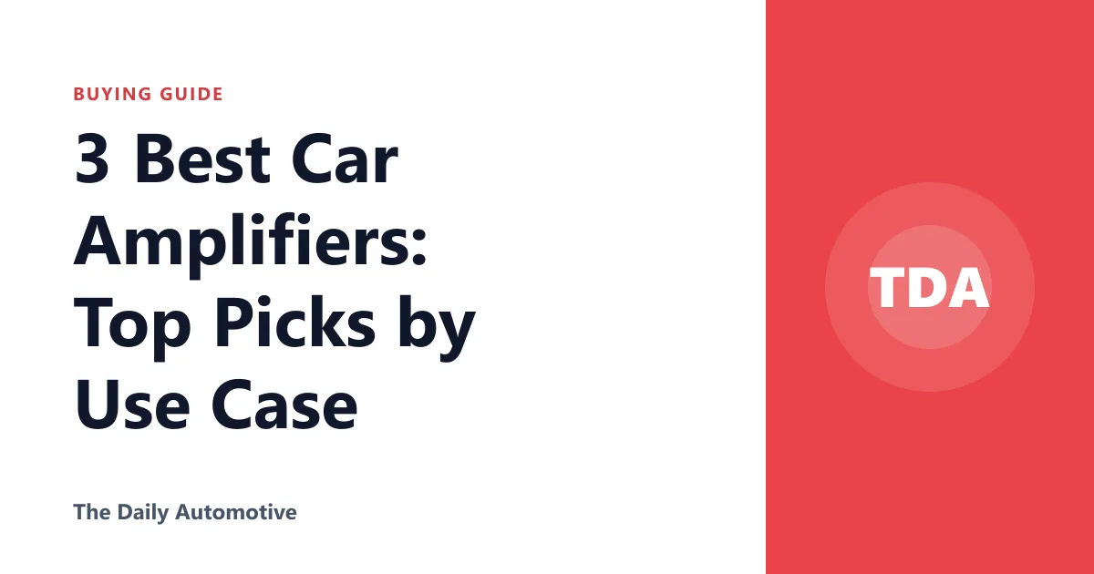 3 Best Car Amplifiers: Top Picks by Use Case