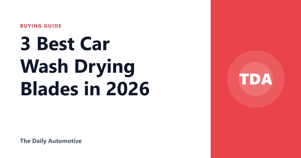 3 Best Car Wash Drying Blades in 2026