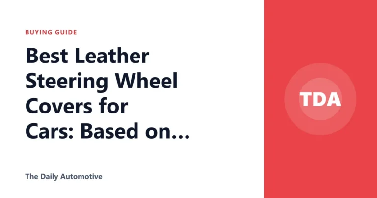 Best Leather Steering Wheel Covers for Cars: Based on Specs and Reviews