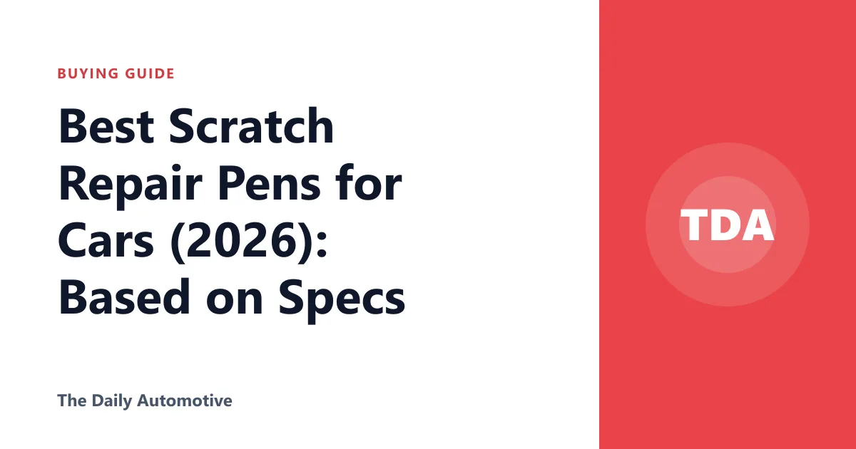 Best Scratch Repair Pens for Cars (2026): Based on Specs