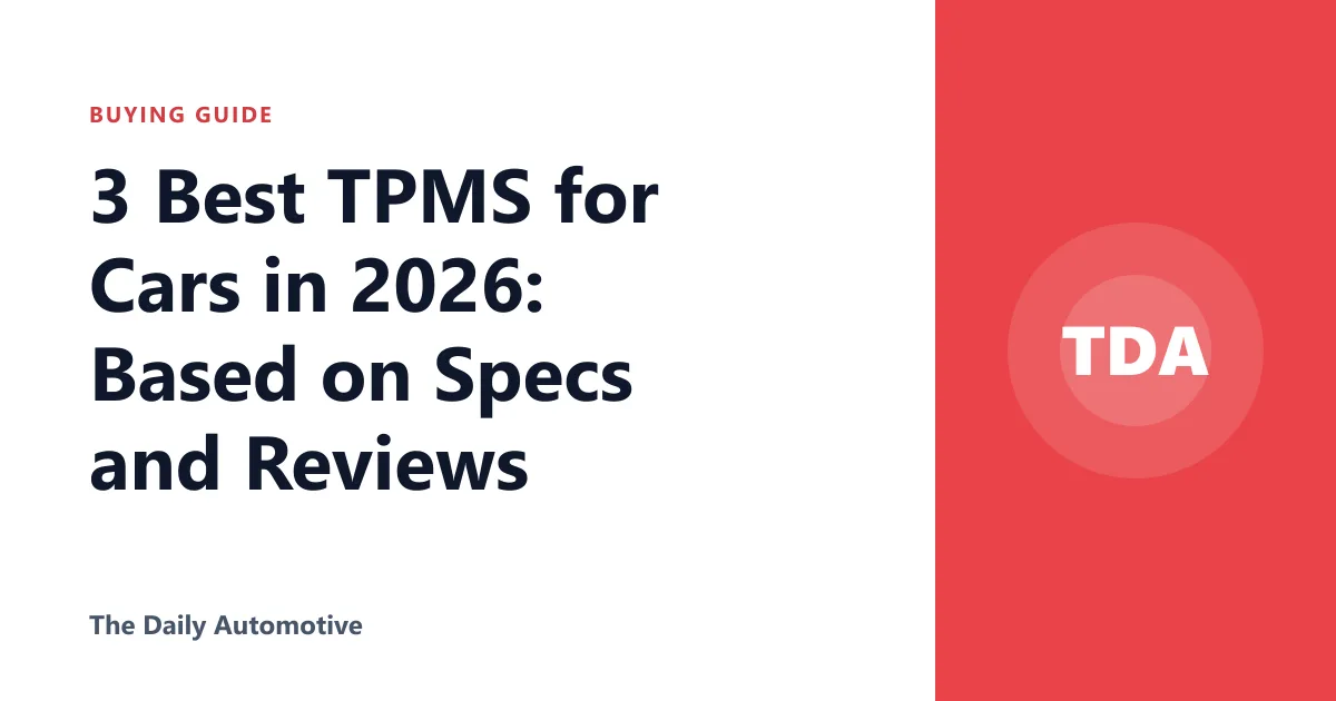 3 Best TPMS for Cars in 2026: Based on Specs and Reviews