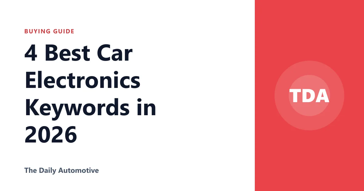 4 Best Car Electronics Keywords in 2026