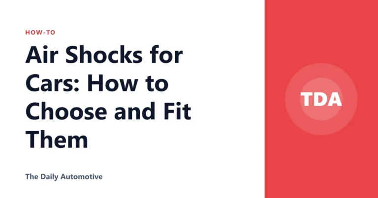 Air Shocks for Cars: How to Choose and Fit Them