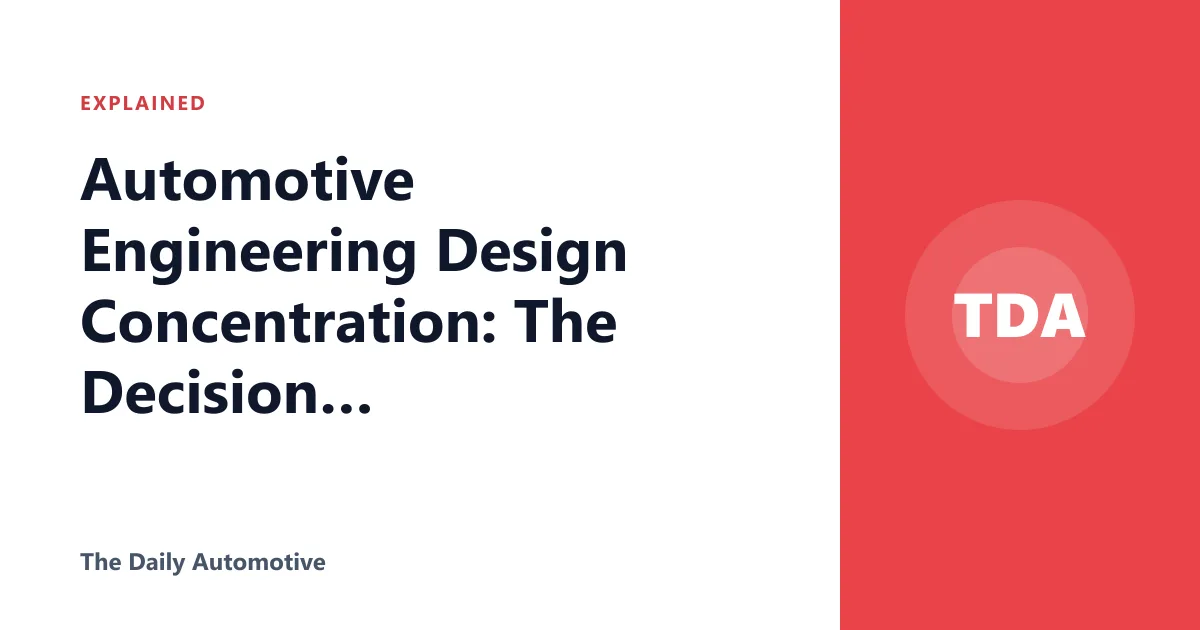 Automotive Engineering Design Concentration: The Decision Guide