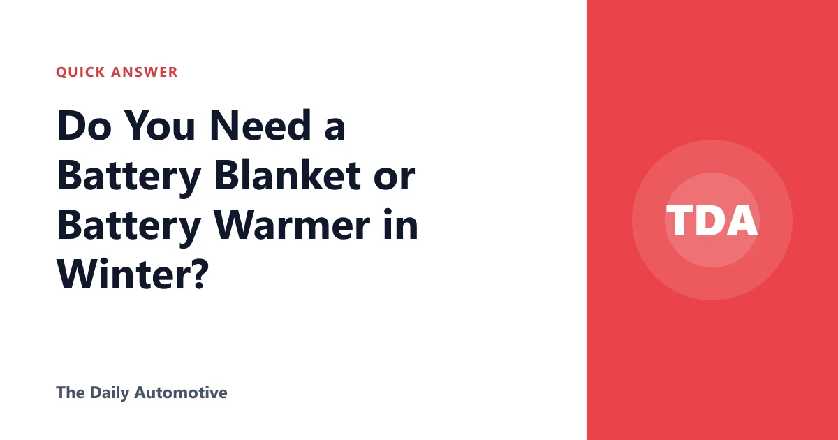 Do You Need a Battery Blanket or Battery Warmer in Winter?