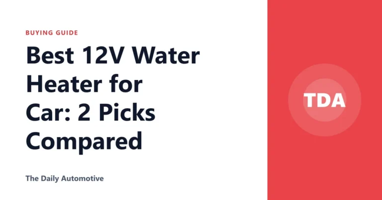 Best 12V Water Heater for Car: 2 Picks Compared