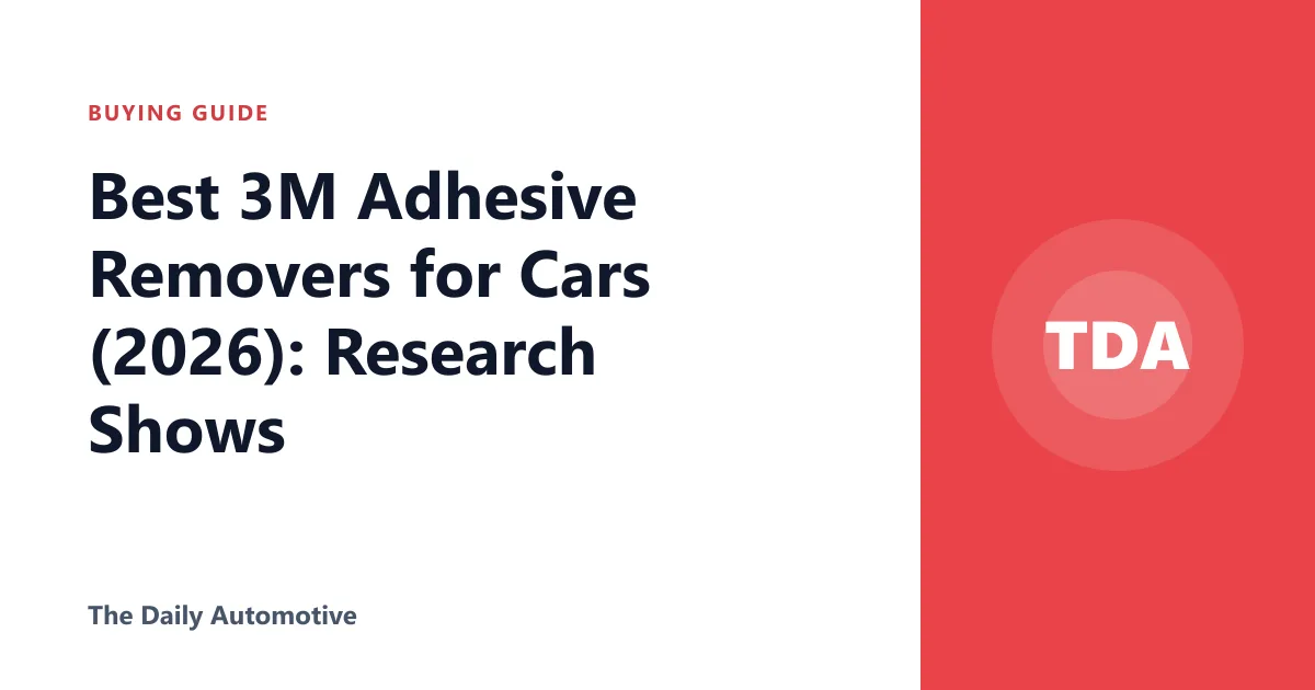 Best 3M Adhesive Removers for Cars (2026): Research Shows
