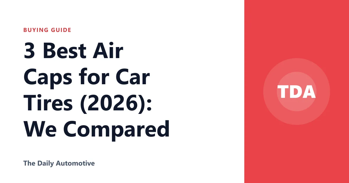 3 Best Air Caps for Car Tires (2026): We Compared