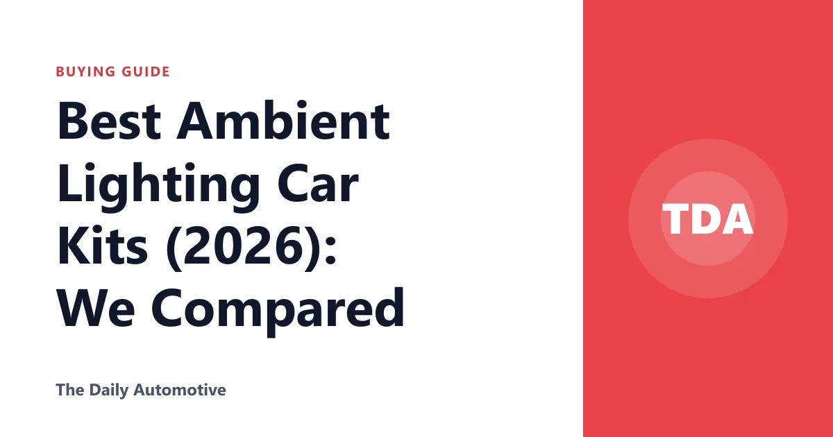 Best Ambient Lighting Car Kits (2026): We Compared