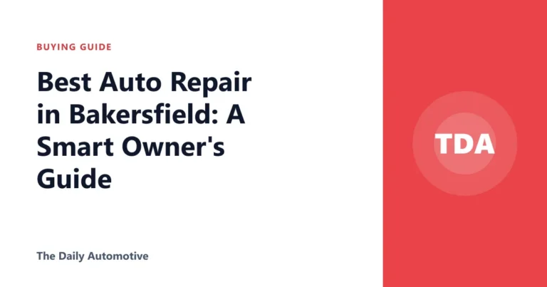 Best Auto Repair in Bakersfield: A Smart Owner's Guide