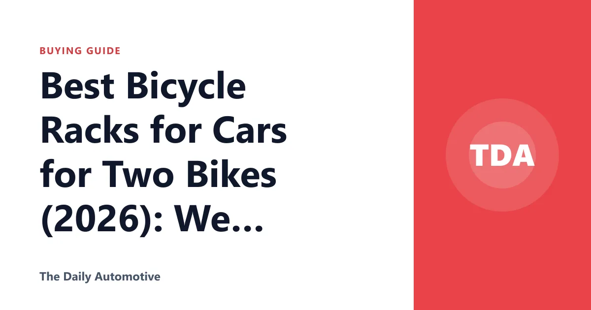 Best Bicycle Racks for Cars for Two Bikes (2026): We Compared