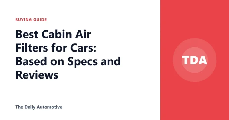 Best Cabin Air Filters for Cars: Based on Specs and Reviews