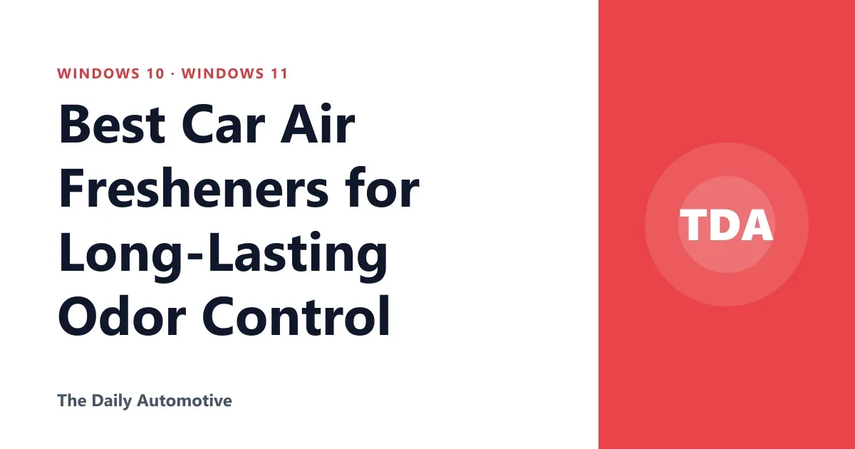 Best Car Air Fresheners for Long-Lasting Odor Control