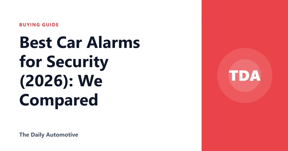 Best Car Alarms for Security (2026): We Compared