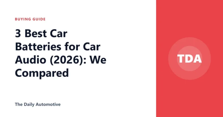 3 Best Car Batteries for Car Audio (2026): We Compared