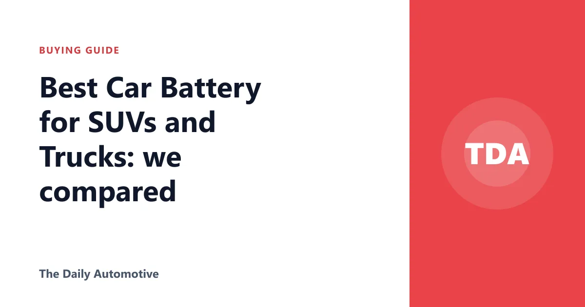Best Car Battery for SUVs and Trucks: we compared