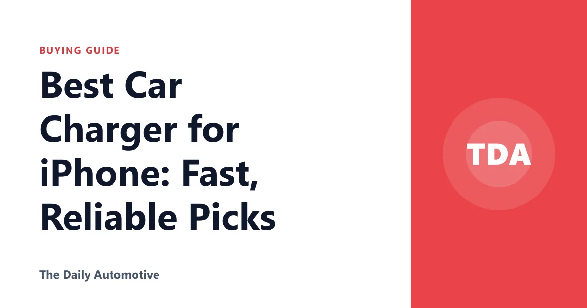 Best Car Charger for iPhone: Fast, Reliable Picks